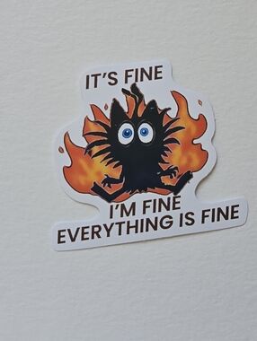 10/$10 It's Fine Sticker - Black & Orange Humorous Decal